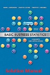 Business Statistics, 7E, Solution by David Levine, Kathryn Szabat, David Stephan